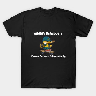 Passion, Patience and Paw-sitivity"- Wildlife Rehabilitator T-Shirt